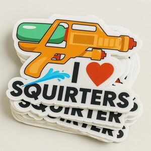 I Love Squirters Sticker...