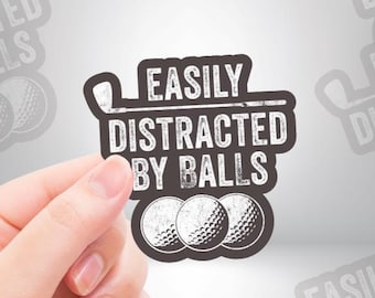 Easily Distracted by Balls Golf Sticker- Funny Waterproof  Premium Golf Decal for Laptops, Coolers & Carts