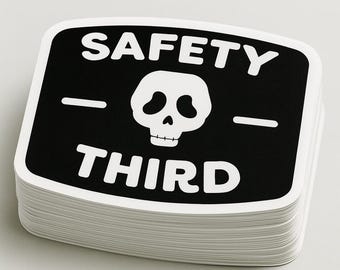 SAFETY THIRD Funny Sarcastic Vinyl Sticker - Waterproof, UV Resistant, Durable