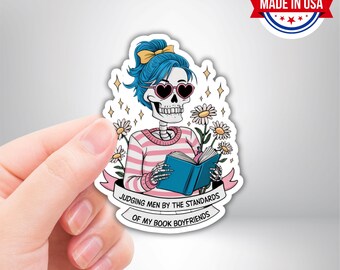 Judging Men By the Standards of My Book Boyfriends Vinyl Sticker - Waterproof, UV Resistant, Durable
