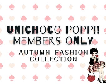 Unichoco Popp!! Creator Members Only | Autumn Fashion Collection
