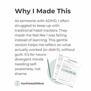 A 'Why I Made This' graphic for the Gentle Habit Reflection tool. The text explains the creator's struggle with traditional trackers and the need for a guilt-free version that prioritizes learning over failing. It describes the tool as being for neurodivergent minds needing self-awareness, not shame. Includes a preview of the worksheet next to a pencil and the ForPrintsOfMind brain logo at the bottom. Clean, minimalist design on a white background.