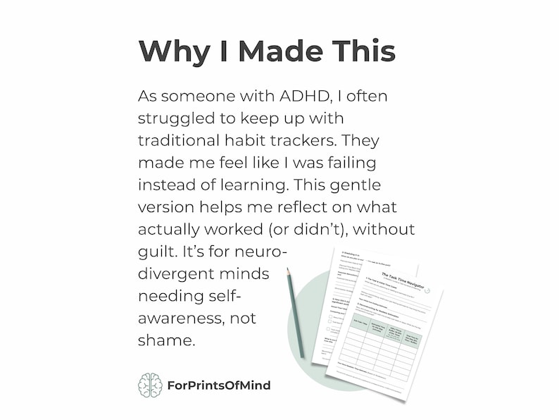 A 'Why I Made This' graphic for the Gentle Habit Reflection tool. The text explains the creator's struggle with traditional trackers and the need for a guilt-free version that prioritizes learning over failing. It describes the tool as being for neurodivergent minds needing self-awareness, not shame. Includes a preview of the worksheet next to a pencil and the ForPrintsOfMind brain logo at the bottom. Clean, minimalist design on a white background.