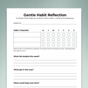 Close-up of the 'Gentle Habit Reflection' printable worksheet. Features a table for tracking three habits or intentions with a 7-day circular tracker (M-S). Includes a supportive note encouraging small starts. Below are three reflection prompts: 'What felt doable this week?', 'What got in the way?', and 'What could help next time?'. Minimalist design with black text on a clean white layout and a soft sage green background.