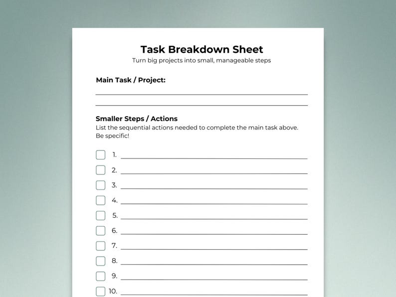 Close-up of the top half of a blank Task Breakdown Sheet against a muted sage green background. Title "Task Breakdown Sheet" in bold black text with subtitle "Turn big projects into small, manageable steps." Sections visible: Main Task/Project with two blank lines, and Smaller Steps/Actions with instruction text "List the sequential actions needed to complete the main task above. Be specific!" followed by numbered checkbox lines 1 through 10. Clean white page, minimal design.