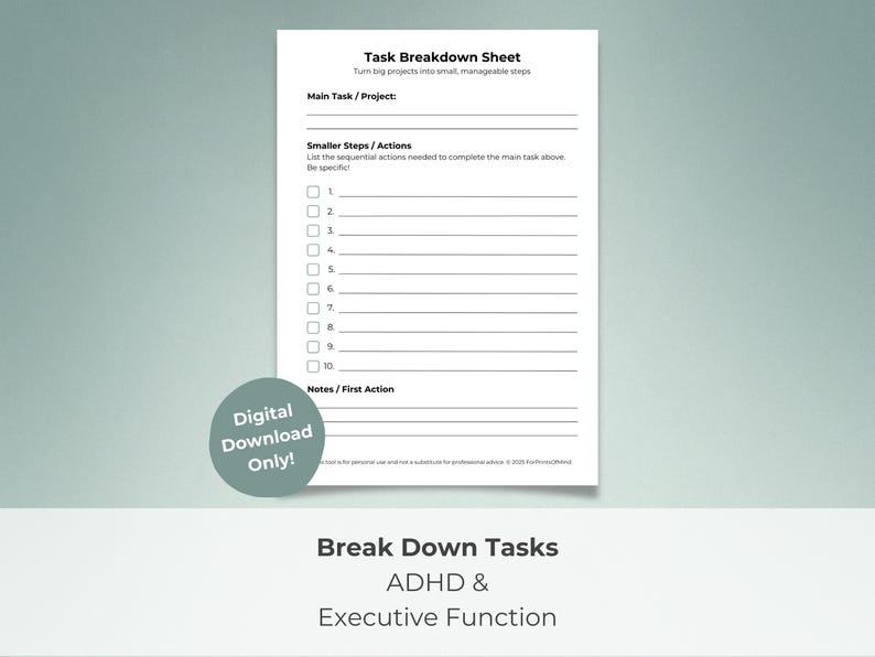 Product listing thumbnail showing a blank Task Breakdown Sheet at an angle against a muted sage green background. A dark sage green circle badge in the lower left reads "Digital Download Only!" in white text. Below the worksheet, large text reads "Break Down Tasks" with "ADHD & Executive Function" underneath. The worksheet displays the title, sections for Main Task/Project, Smaller Steps/Actions with 10 checkbox lines, and Notes/First Action. © 2025 ForPrintsOfMind in footer.