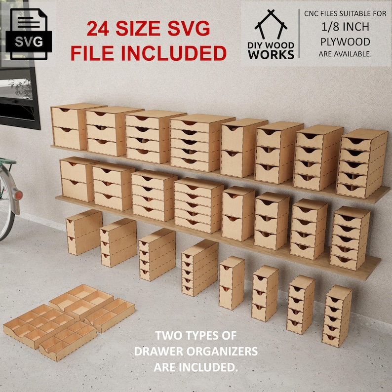 May include: 24 different sized drawer organizers made from 1/8 inch plywood. The organizers are arranged on shelves in a room. The text "24 SIZE SVG FILE INCLUDED" is at the top of the image. The text "DIY WOOD WORKS" is in the upper right corner of the image. The text "CNC FILES SUITABLE FOR 1/8 INCH PLYWOOD ARE AVAILABLE." is in the upper right corner of the image. The text "TWO TYPES OF DRAWER ORGANIZERS ARE INCLUDED." is at the bottom of the image.