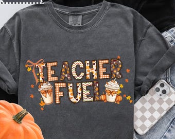 Fall Teacher Fuel T-Shirt, Coffee Lover Tee for Educators, Back to School gift, Pumpkin spice t-shirt, Fall season t-shirt