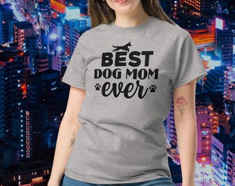 Best Dog Mom Tee – Celebrate Your Pawsome Status in Style! Perfect for Proud Dog Moms Who Love Comfort and Trendy Wardrobe Staples.