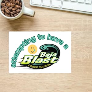 Baja Blast, Taco Bell, sticker, funny, unhinged, bumper sticker, car sticker, laptop, computer, notebook