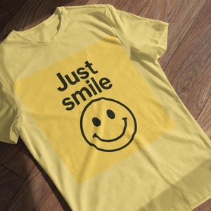 Just Smile Unisex T-Shirt, Happy Face Tee, Positive Vibes Shirt, Smile Graphic Top, Inspirational Clothing