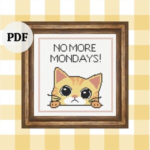 No More Mondays Cat Cross Stitch Pattern: Funny Snarky Kitten (PDF Download)
