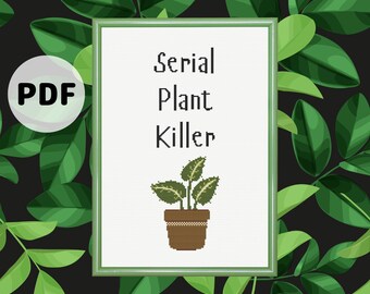 Funny Plant Killer Cross Stitch Pattern, Sarcastic, Beginner, PDF Pattern