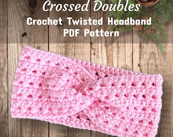Crochet Twisted Headband Pattern: Crossed Doubles Ear Warmer (PDF Pattern)