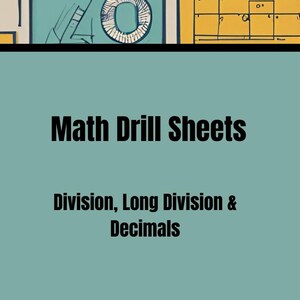May include: A blue and yellow printable worksheet with the text "Math Drill Sheets: Division, Long Division & Decimals".