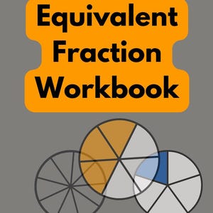 May include: A workbook for learning about equivalent fractions, illustrated with three circles divided into different numbers of sections, with some sections shaded in orange, blue, and white.
