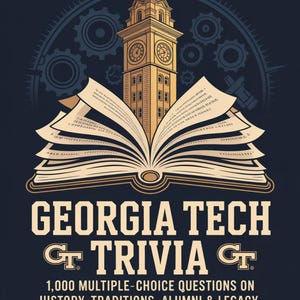 May include: A book cover illustration for "Georgia Tech Trivia." The design includes a clock tower, an open book, and the text "Georgia Tech Trivia." The book promises 1,000 multiple-choice questions on history, traditions, alumni, and legacy.
