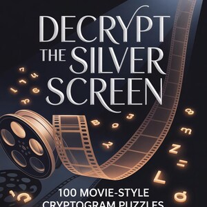 May include: Book cover with the title "DECRYPT THE SILVER SCREEN" in white, stylized text. A film reel and a strip of film are featured, along with floating letters and numbers. The subtitle reads "100 MOVIE-STYLE CRYPTOGRAM PUZZLES FOR KINDLE SCRIBE."