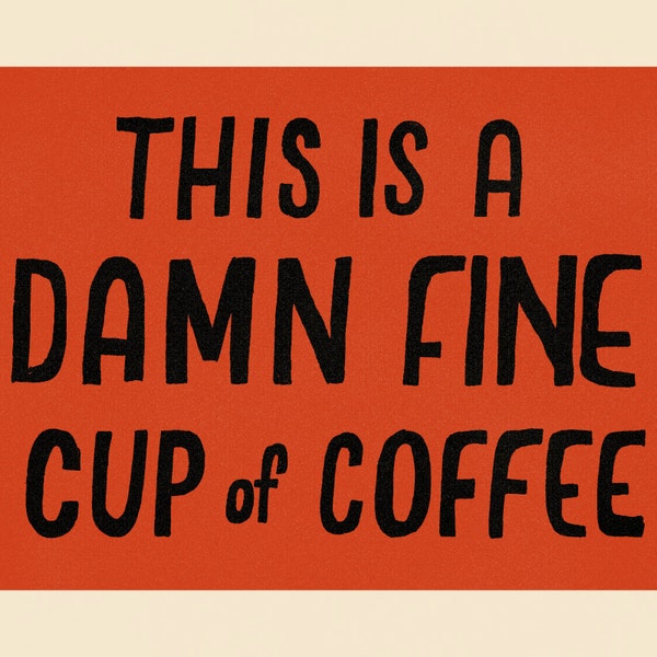 Damn Fine Coffee - Giclee Print