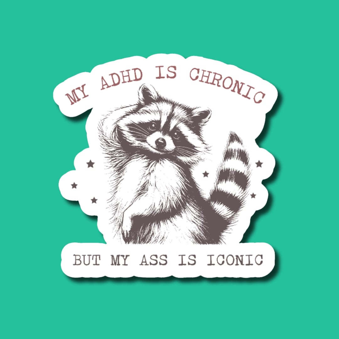 Funny ADHD Raccoon Sticker, Neurodivergent Gift, Trash Panda Decal ...