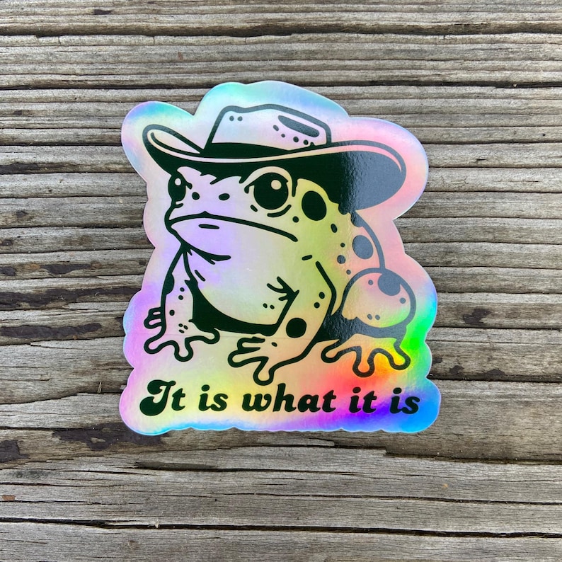 It Is What It Is Sticker, Funny Frog Meme Sticker, Holographic Vintage Cowboy Toad Sticker, Gen Z Humor, Cute Waterproof Stickers, Gift Holographic
