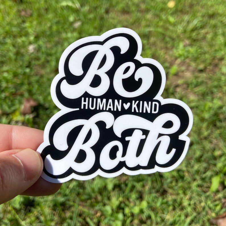 Be Both Sticker, Human Kind Sticker for Laptop, Inspirational Car ...