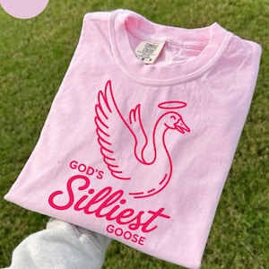 Comfort Colors® Gods Silliest Goose T-Shirt | Funny Christian Tee | Silly Goose Aesthetic Shirt | Christian Tshirt | Funny Goose Shirt