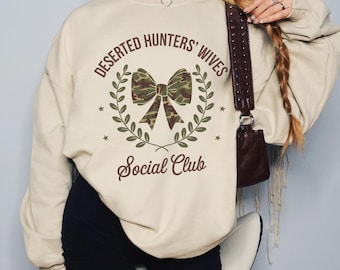 Deserted Hunters' Wives Social Club Sweatshirt, Hunting Season