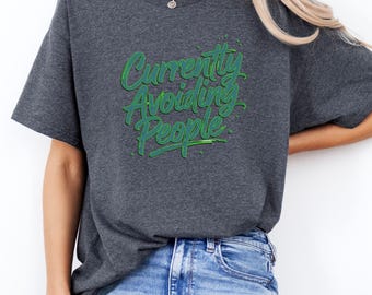 Currently Avoiding People Shirt – Funny Anti-Social Tee | Introvert Humor T-Shirt | Unisex Mood Shirt