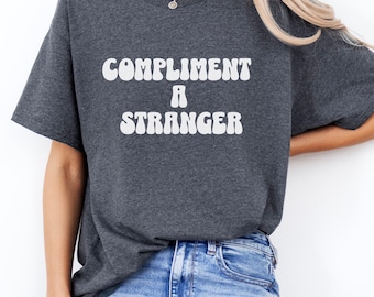 Camiseta retro de positividad: camiseta con frase "Felicita a un desconocido" y genial / Camiseta unisex inspirada en la amabilidad