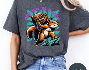 Una nuez a la vez – Camiseta divertida de ardilla resiliente