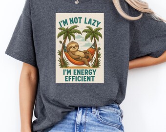 Camiseta "No soy perezoso, soy energéticamente eficiente" - Camiseta con estampado de perezoso en hamaca / Regalo divertido y relajante de animales