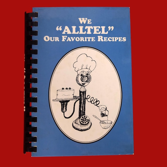 We ALLTEL Our Favorite Recipes, 1993 Telephone Workers Cookbook