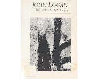 JOHN LOGAN The Collected Poems - 1989 BOA Limited Edition