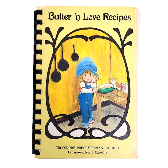 1982 Butter n' Love Recipes Crossnore NC Presbyterian Church Cookbook