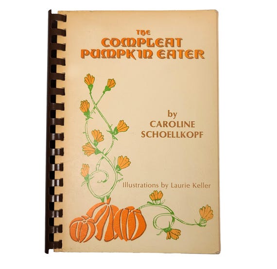 Rare COMPLEAT PUMPKIN EATER Cookbook by Caroline Schoellkopf, Signed 1980 1st Printing