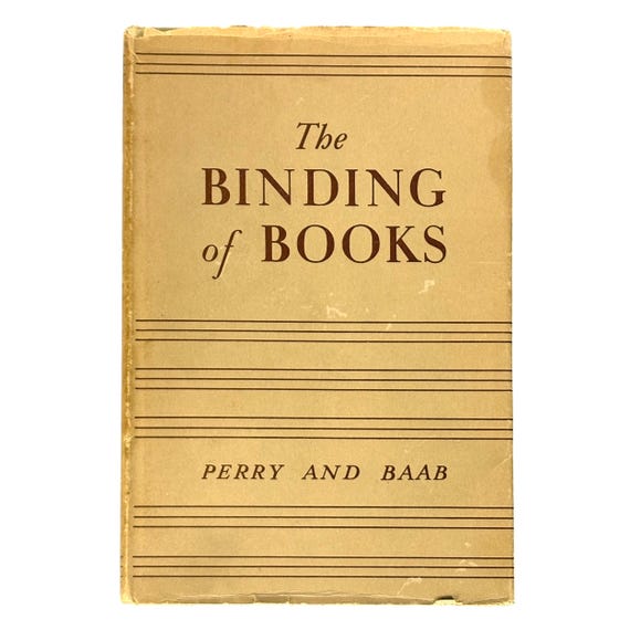 1940 The BINDING OF BOOKS Perry and Baab, First Edition