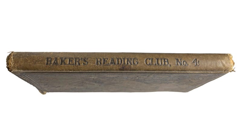 May include: An antique book with a worn, textured cover. The spine, in a faded tan color, reads "BAKER'S READING CLUB, No. 4" in embossed lettering. The book's edges show signs of age and wear, suggesting it is a vintage item.