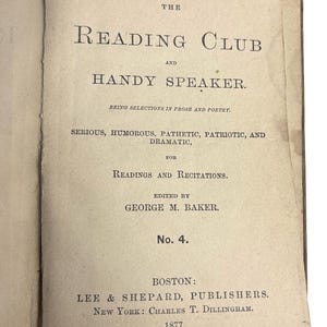 May include: An antique book cover with the title "The Reading Club and Handy Speaker." The cover is a light tan color with black text. The text includes "Being selections in prose and poetry" and "Readings and Recitations."