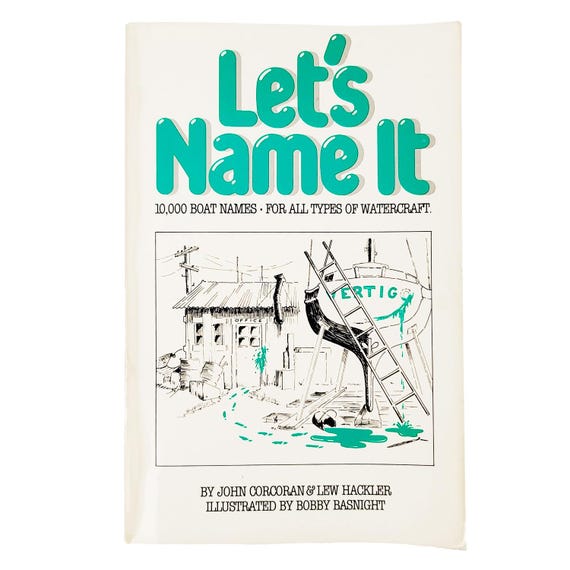 1987 Boat Naming Book - LET'S NAME IT by Corcoran & Hackler, Illustrated by Basnight