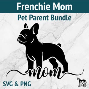 Frenchie Mom SVG - Französische Bulldogge Hund Mama SVG - Papa PNG Vektor Clipart - Haustier Eltern Laser Cut Dateien - Schneidekunst Cricut xtool Glowforge