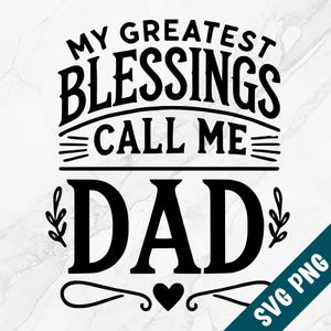 Meine größten Segen nennen mich Dad SVG, Vatertag PNG Vektor Clipart, Laser geschnitten Datei, gesegnete Schneidekunst Cricut xtool Glowforge