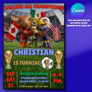 May include: A soccer-themed birthday party invitation with the text "CALLING ALL CHAMPIONS!" and "CHRISTIAN IS TURNING 5". The invitation features cartoon characters holding a trophy and flags of Canada, Mexico, and the United States.