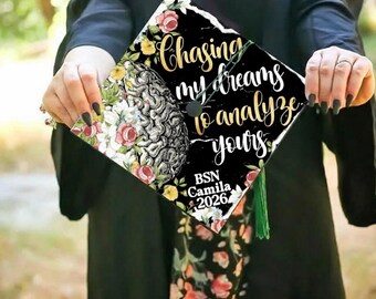 Personalized BSN Psychology Graduation Cap Topper, Chasing My Dreams To Analyze Yours Grad Cap