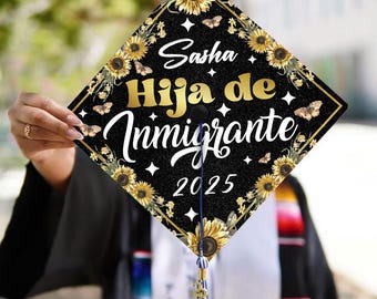Custom Hija De Inmigrantes Graduation Cap Topper, Personalized Mexican Grad Cap