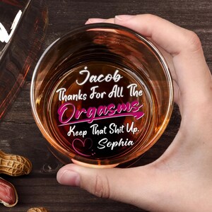 Thanks For All The Orgasms Whiskey Glass, Custom Anniversary Wine Glass Gift