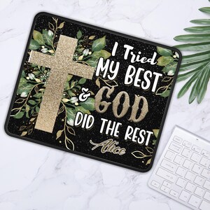 Alfombrilla de ratón cristiana personalizada, personalizada "Lo hice lo mejor que pude y Dios hizo el resto".