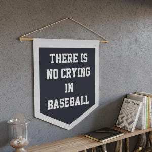 There Is No Crying In Baseball Pennant, Welcome Baseball Flag Decor, Gift For Son