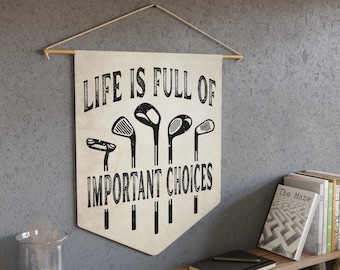 Life Is Full Of Important Choices Golf Clubs Pennant - Vintage Golf Flag, Wall Hanging Decor