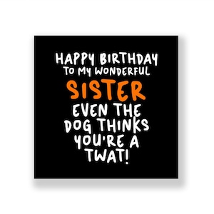 Funny Birthday Card | Funny Sister Birthday Card | Sister Birthday card